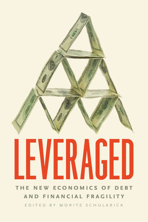 Book cover of Leveraged: The New Economics of Debt and Financial Fragility