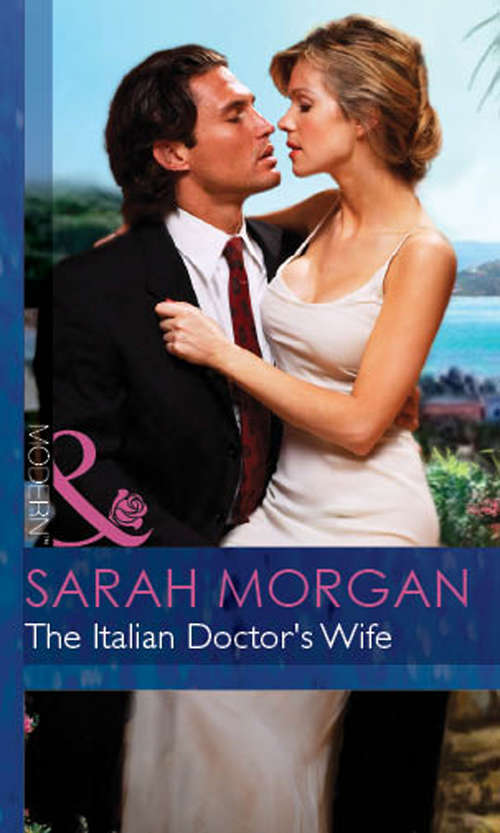 Book cover of The Italian Doctor's Wife: Tarnished Rose Of The Court / The Laird's Captive Wife / The Holiday Triplets / The Seal's Christmas Twins / Jingle Bell Babies / Italian Doctor, Sleigh-bell Bride / Christmas Angel For The Billionaire / His Vienna Christmas Bride (ePub First edition) (Mills And Boon Modern Ser.)