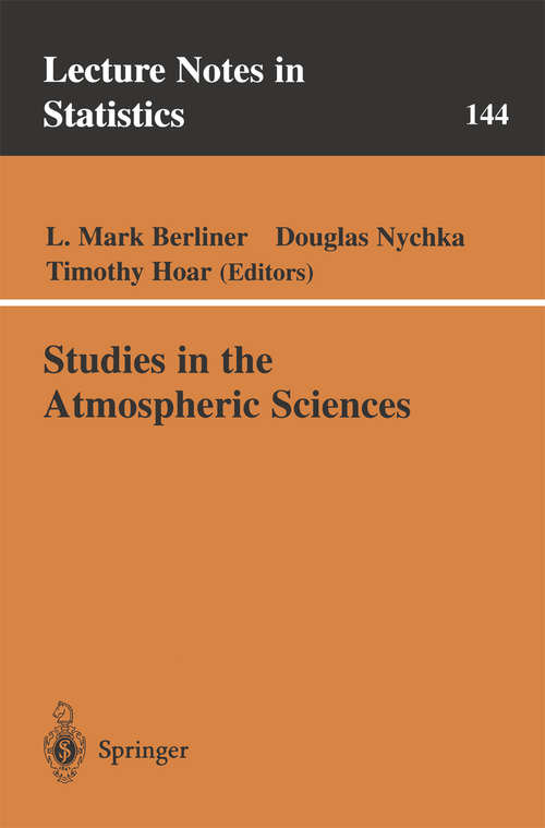 Book cover of Studies in the Atmospheric Sciences (2000) (Lecture Notes in Statistics #144)