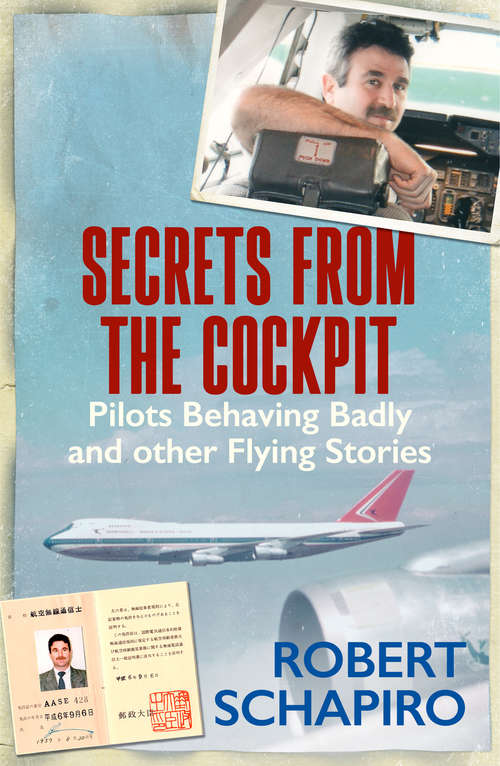 Book cover of Secrets from the Cockpit: Pilots Behaving Badly and other Flying Stories