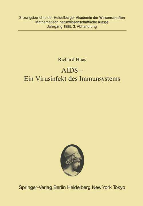 Book cover of AIDS — Ein Virusinfekt des Immunsystems: Vorgetragen in der Sitzung vom 8. Juni 1985 (1985) (Sitzungsberichte der Heidelberger Akademie der Wissenschaften: 1985 / 3)