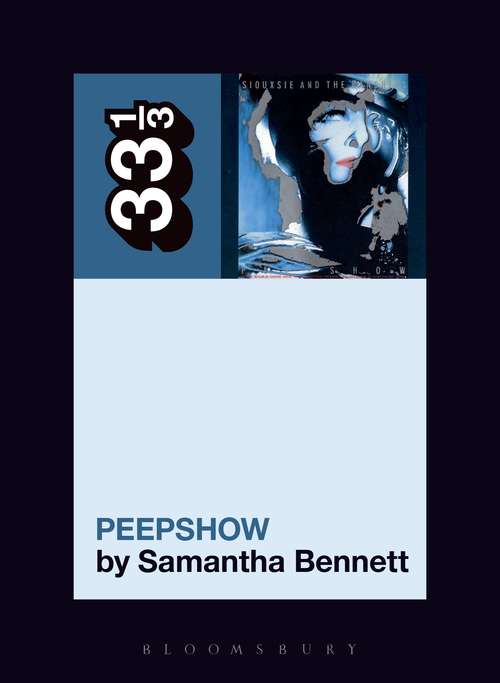 Book cover of Siouxsie and the Banshees' Peepshow (33 1/3)
