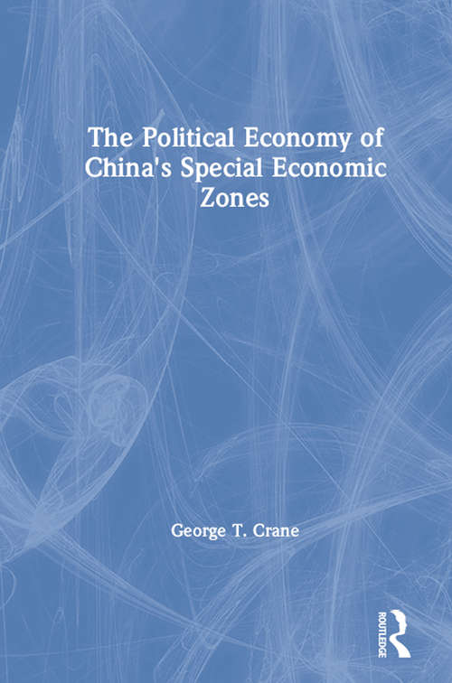 Book cover of The Political Economy of China's Economic Zones