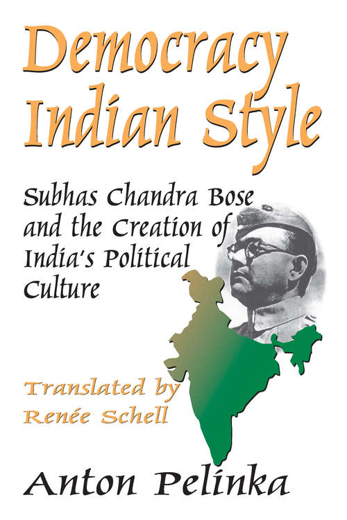 Book cover of Democracy Indian Style: Subhas Chandra Bose and the Creation of India's Political Culture