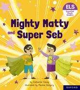 Book cover of Essential Letters And Sounds: Oxford Reading Level 6 Mighty Matty And Super Seb