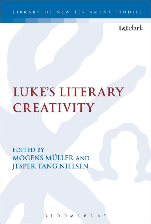 Book cover of Luke's Literary Creativity (The Library of New Testament Studies)