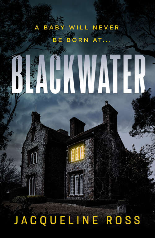 Book cover of Blackwater: A baby will never be born at Blackwater