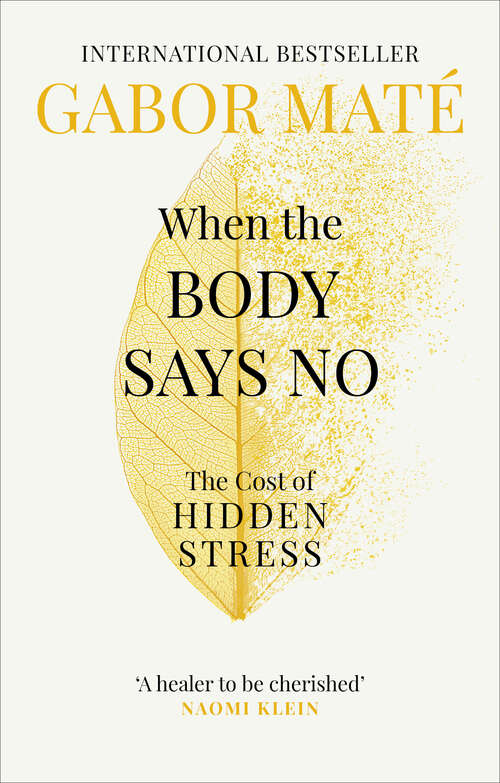 Book cover of When the Body Says No: The Cost of Hidden Stress