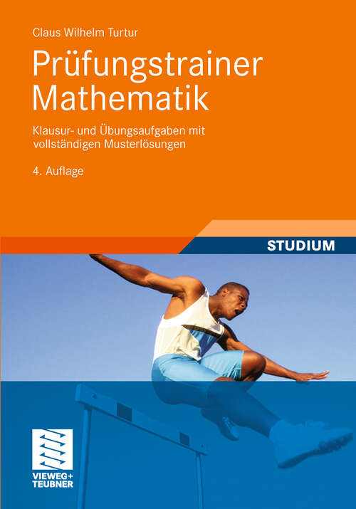 Book cover of Prüfungstrainer Mathematik: Klausur- und Übungsaufgaben mit vollständigen Musterlösungen (4. Aufl. 2012)