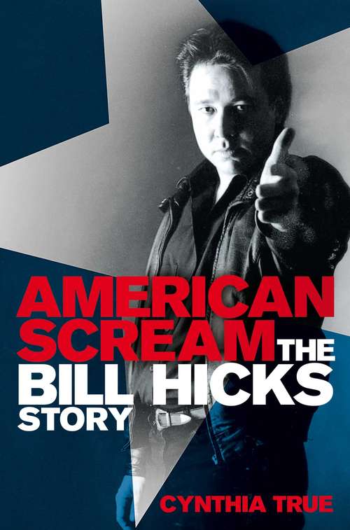 Book cover of American Scream: The Bill Hicks Story