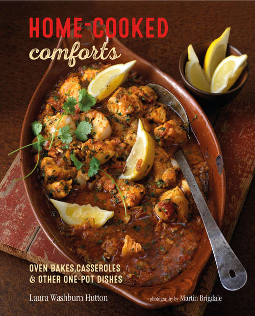 Book cover of Home-cooked Comforts: Oven-bakes, Casseroles And Other One-pot Dishes