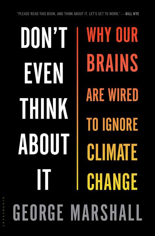 Book cover of Don't Even Think About It: Why Our Brains Are Wired to Ignore Climate Change