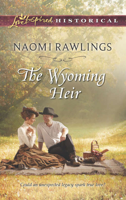 Book cover of The Wyoming Heir: Claiming The Cowboy's Heart Lone Wolf's Lady The Wyoming Heir Journey Of Hope (ePub First edition) (Mills And Boon Love Inspired Historical Ser.)