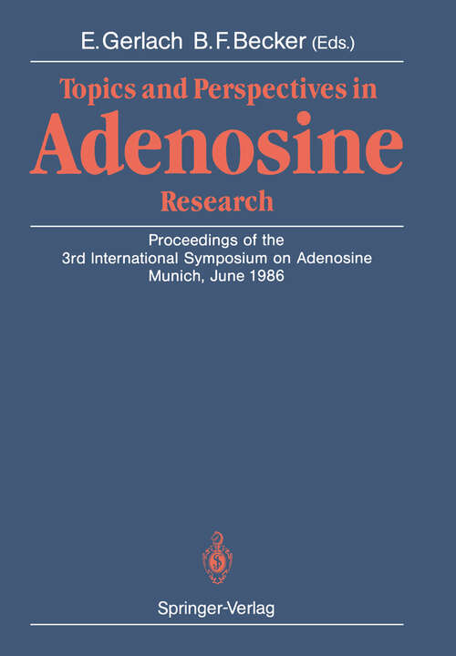 Book cover of Topics and Perspectives in Adenosine Research: Proceedings of the 3rd International Symposium on Adenosine, Munich, June 1986 (1987)