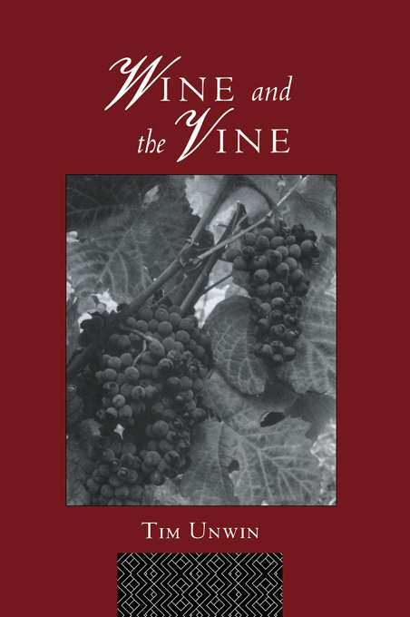 Book cover of Wine and the Vine: An Historical Geography of Viticulture and the Wine Trade (2)