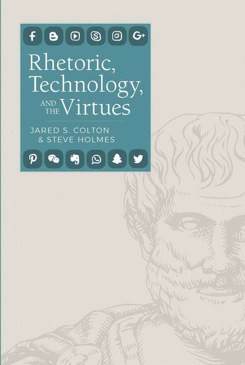 Book cover of Rhetoric, Technology, and the Virtues