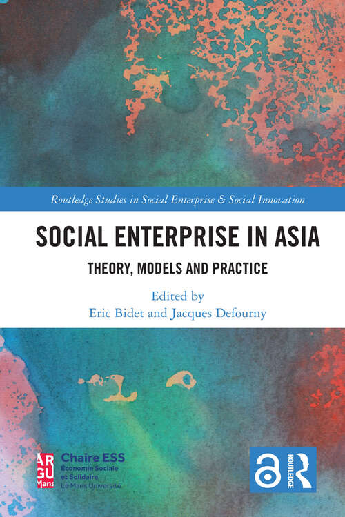 Book cover of Social Enterprise in Asia: Theory, Models and Practice (Routledge Studies in Social Enterprise & Social Innovation)