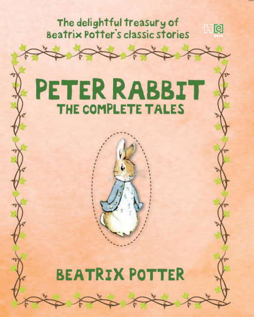 Book cover of Peter Rabbit: The Complete Tales (Peter Rabbit Ser.)
