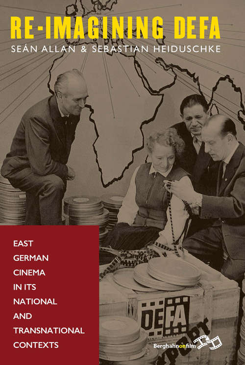 Book cover of Re-Imagining DEFA: East German Cinema in its National and Transnational Contexts