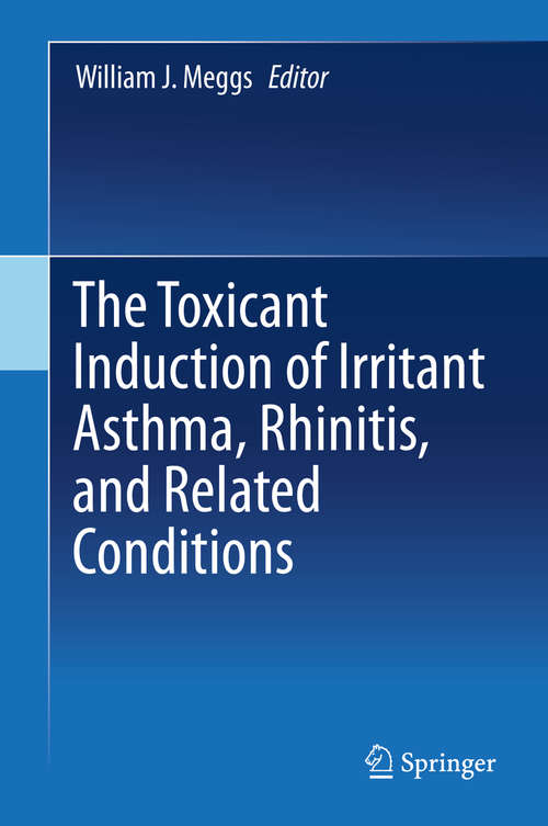 Book cover of The Toxicant Induction of Irritant Asthma, Rhinitis, and Related Conditions (2013)