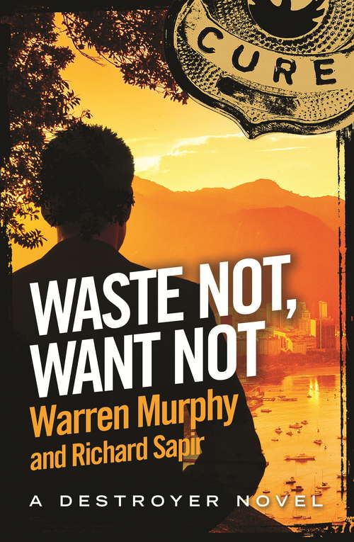 Book cover of Waste Not, Want Not: Number 130 in Series (The Destroyer #130)
