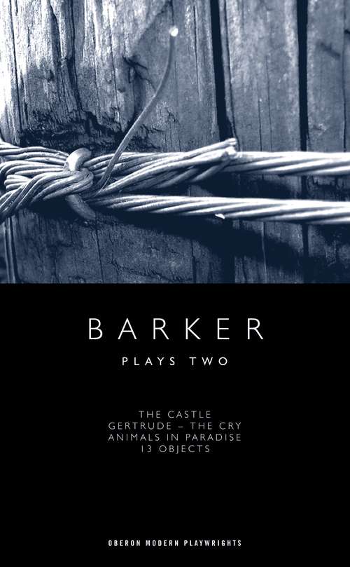 Book cover of Barker: Plays Two (Oberon Modern Playwrights)