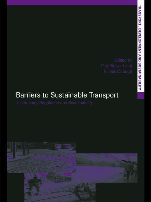 Book cover of Barriers to Sustainable Transport: Institutions, Regulation and Sustainability (Transport, Development and Sustainability Series)