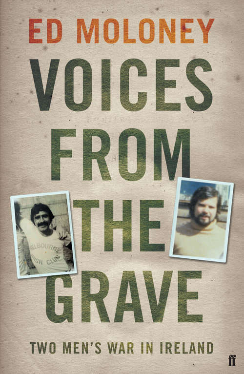 Book cover of Voices from the Grave: Two Men's War in Ireland (Main)
