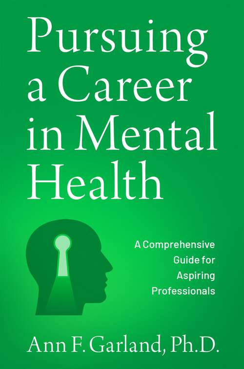 Book cover of Pursuing a Career in Mental Health: A Comprehensive Guide for Aspiring Professionals