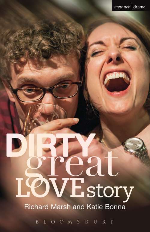 Book cover of Dirty Great Love Story (2) (Modern Plays)