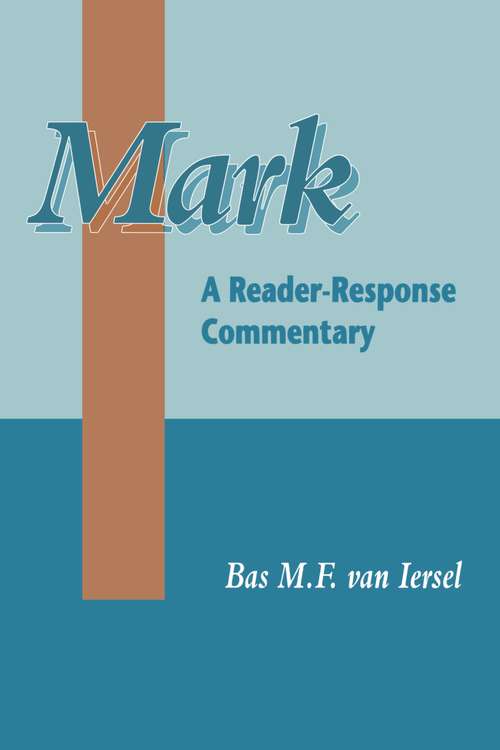 Book cover of Mark: A Reader-Response Commentary (The Library of New Testament Studies #164)