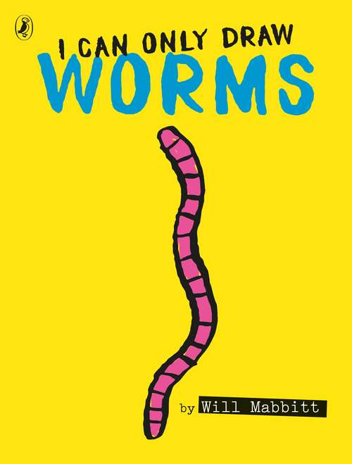 Book cover of I Can Only Draw Worms