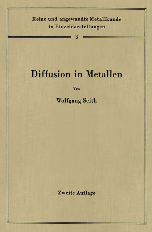 Book cover of Diffusion in Metallen: Platzwechselreaktionen (2. Aufl. 1955) (Reine und angewandte Metallkunde in Einzeldarstellungen #3)