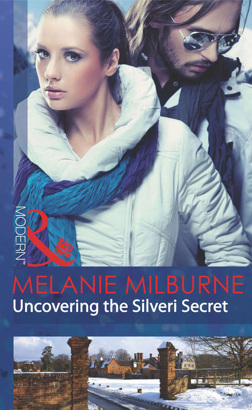 Book cover of Uncovering the Silveri Secret: Uncovering The Silveri Secret / If You Can't Stand The Heat... / Sizzle (ePub First edition) (Mills And Boon Modern Ser.)