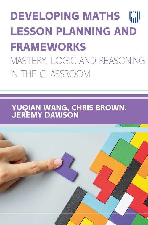 Book cover of Ebook: Developing Maths Lesson Planning and Frameworks: Mastery, Logic and Reasoning in the Classroom
