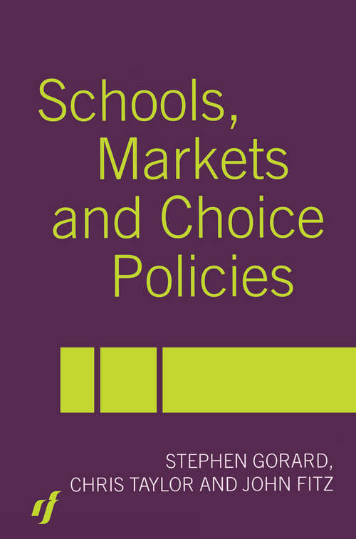 Book cover of Schools, Markets and Choice Policies