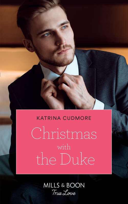 Book cover of Christmas With The Duke: Cinderella's New York Christmas Wedding The Greek Billionaire A Diamond In The Snow Christmas With The Duke (ePub edition) (Mills And Boon True Love Ser.)