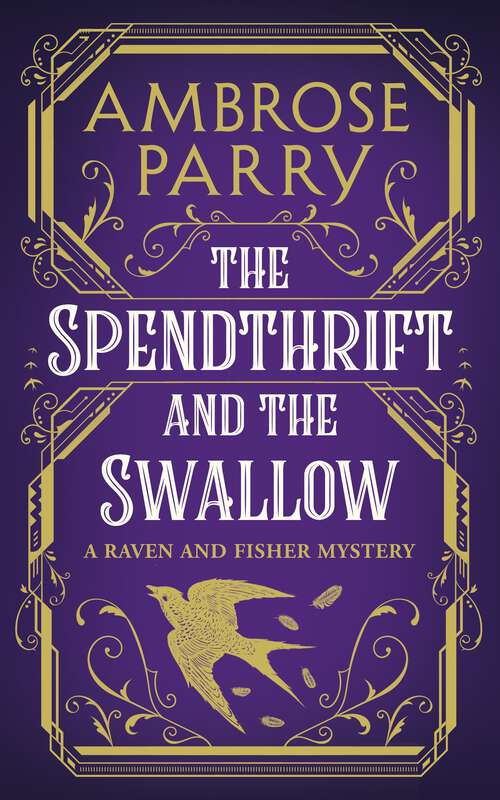 Book cover of The Spendthrift and the Swallow (A Raven and Fisher Mystery #3.5)