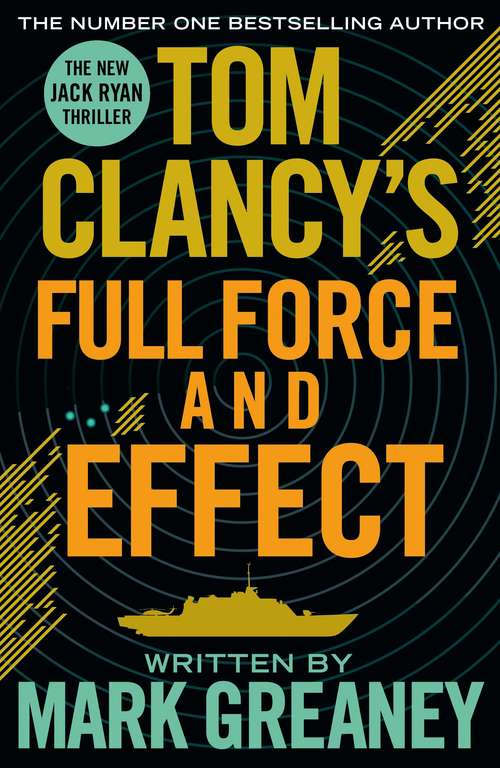 Book cover of Tom Clancy's Full Force and Effect: INSPIRATION FOR THE THRILLING AMAZON PRIME SERIES JACK RYAN (Jack Ryan #3)