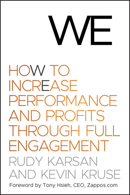 Book cover of We: How to Increase Performance and Profits through Full Engagement