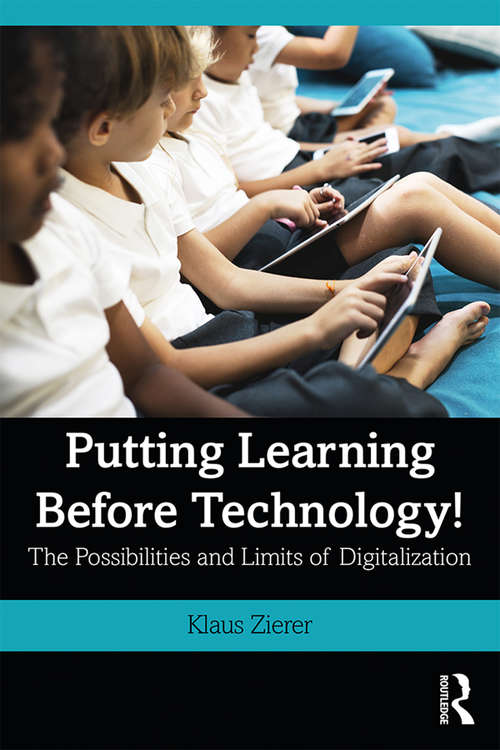 Book cover of Putting Learning Before Technology!: The Possibilities and Limits of Digitalization