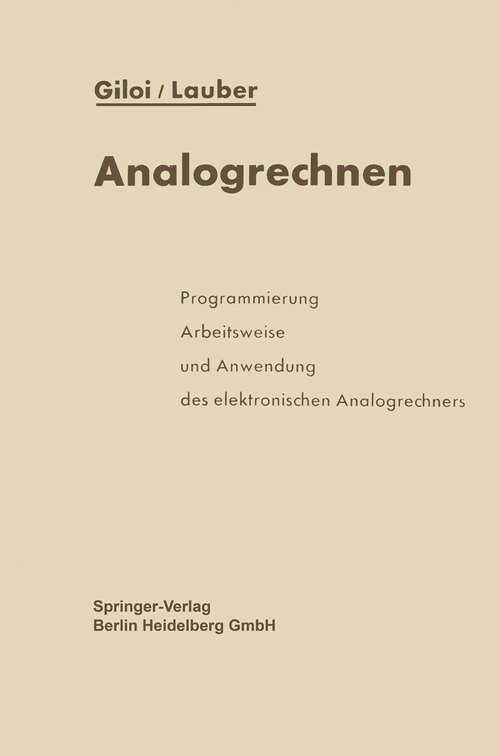 Book cover of Analogrechnen: Programmierung, Arbeitsweise und Anwendung des elektronischen Analogrechners (1963)