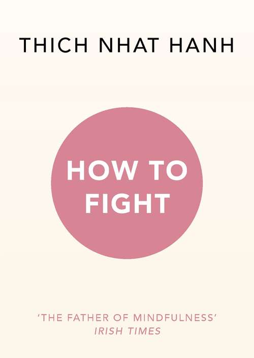 Book cover of How To Fight (Mindfulness Essentials Ser.)