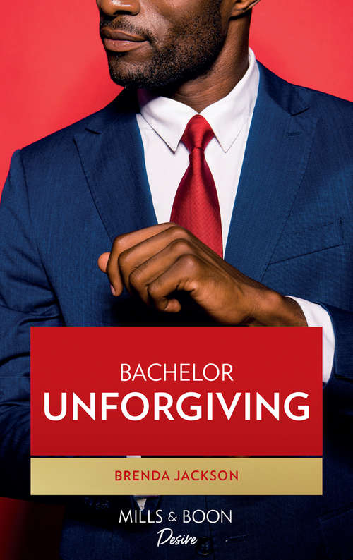 Book cover of Bachelor Unforgiving (ePub edition) (Bachelors in Demand #5)