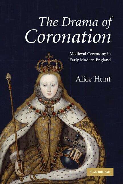 Book cover of The Drama Of Coronation: Medieval Ceremony In Early Modern England