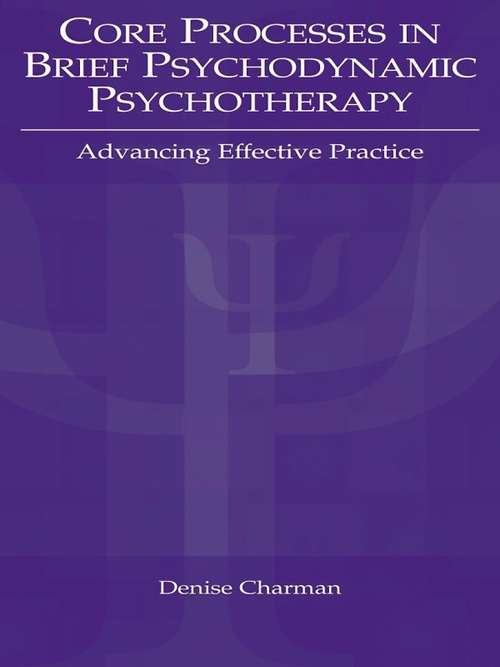 Book cover of Core Processes in Brief Psychodynamic Psychotherapy: Advancing Effective Practice