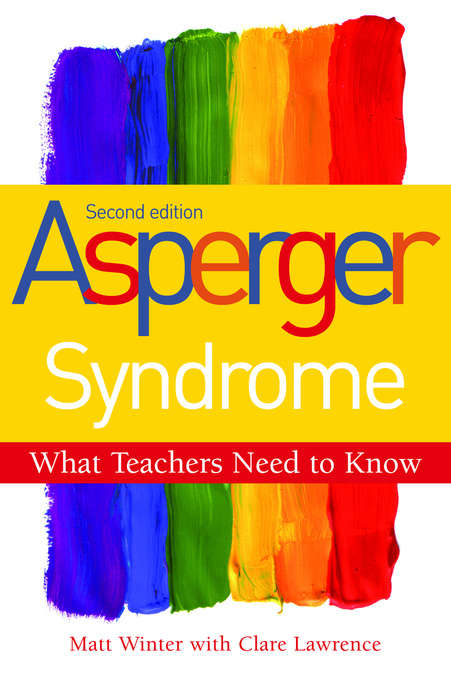 Book cover of Asperger Syndrome - What Teachers Need to Know