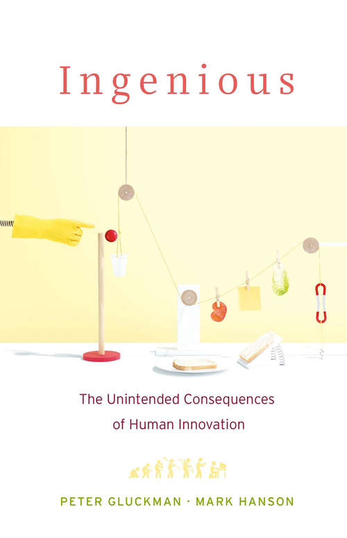 Book cover of Ingenious: The Unintended Consequences of Human Innovation