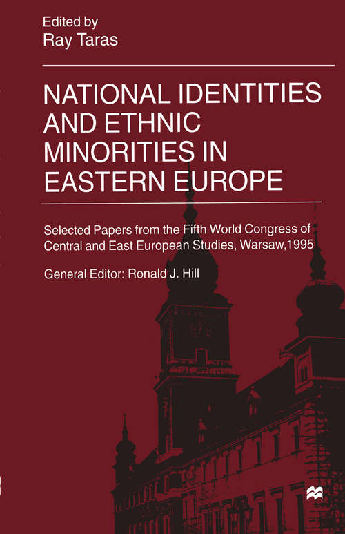 Book cover of National Identities and Ethnic Minorities in Eastern Europe: Selected Papers from the Fifth World Congress of Central and East European Studies, Warsaw, 1995 (1st ed. 1998) (International Council for Central and East European Studies)