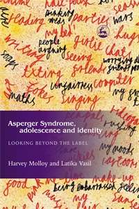 Book cover of Asperger Syndrome, Adolescence, and Identity: Looking Beyond the Label
